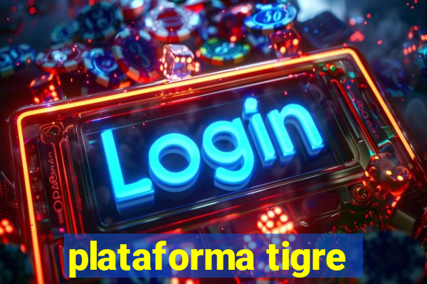 plataforma tigre